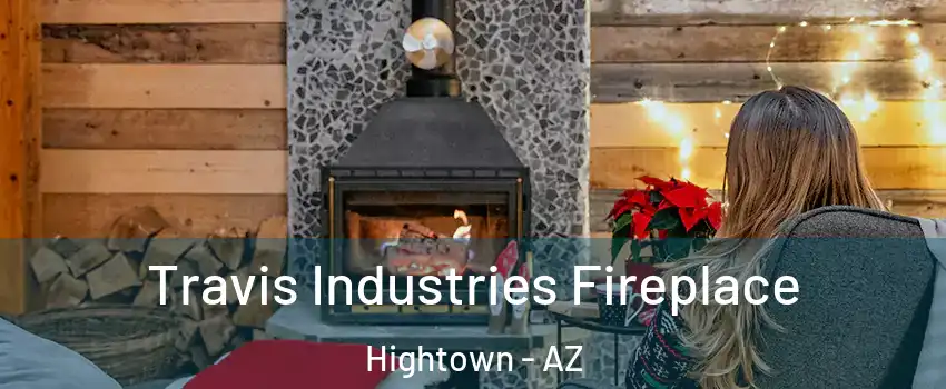 Travis Industries Fireplace Hightown - AZ